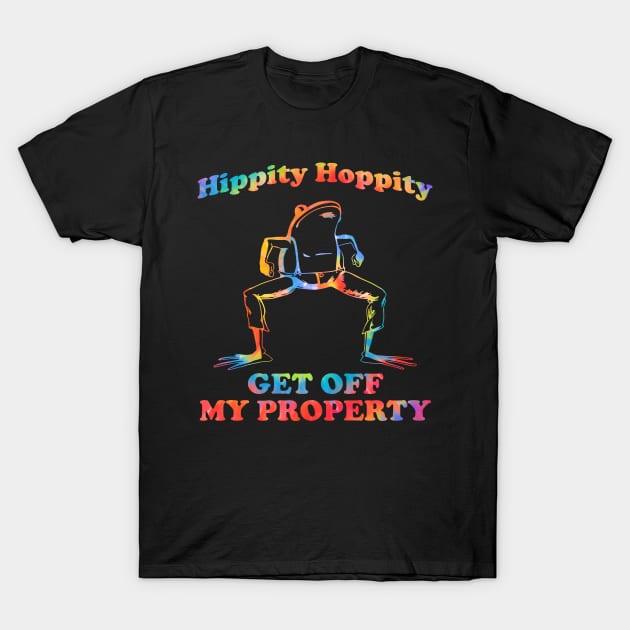 Hippity Hoppity Get Off My Property T-Shirt by InvaderWylie